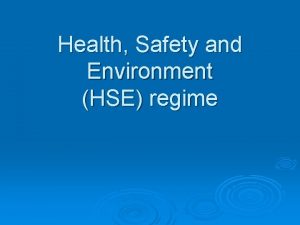 Health Safety and Environment HSE regime Safe Job