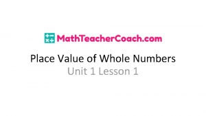 Place Value of Whole Numbers Unit 1 Lesson