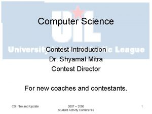 Computer Science Contest Introduction Dr Shyamal Mitra Contest