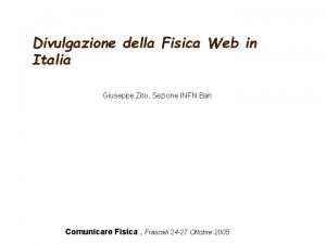 Divulgazione della Fisica Web in Italia Giuseppe Zito