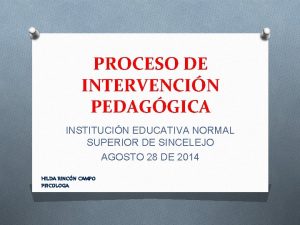 PROCESO DE INTERVENCIN PEDAGGICA INSTITUCIN EDUCATIVA NORMAL SUPERIOR