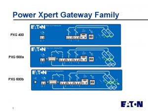 Power Xpert Gateway Family PXG 400 PXG 600