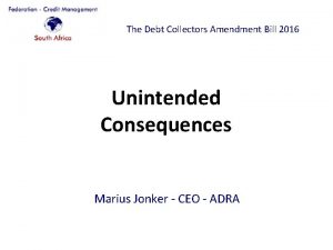 The Debt Collectors Amendment Bill 2016 Unintended Consequences