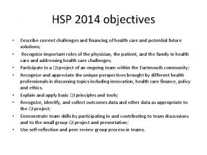 HSP 2014 objectives Describe current challenges and financing