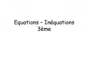 Equations Inquations 3me Objectifs Rsoudre une quation du