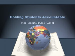 Holding Students Accountable In a cut and paste