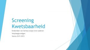 Screening Kwetsbaarheid Onderdeel van Serious soaps over ouderen