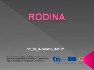 RODINA VY32INOVACEIIC17 RODINA RODOKMEN pbuzensk vztahy Rodinn slavnosti