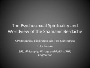 The Psychosexual Spirituality and Worldview of the Shamanic