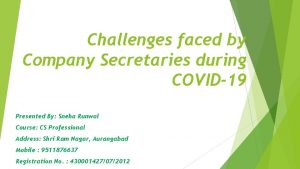 Challenges faced by Company Secretaries during COVID19 Presented