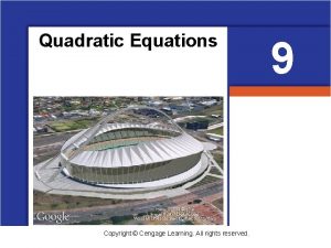 Quadratic Equations Copyright Cengage Learning All rights reserved