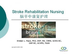 Stroke Rehabilitation Nursing Kristen L Mauk Ph D
