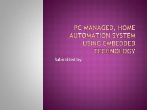 Submitted by Project overview Block diagram Power supply