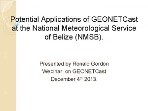 Potential Applications of GEONETCast at the National Meteorological