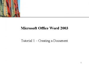 XP Microsoft Office Word 2003 Tutorial 1 Creating