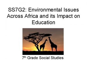 SS 7 G 2 Environmental Issues Across Africa