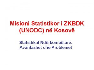 Misioni Statistikor i ZKBDK UNODC n Kosov Statistikat