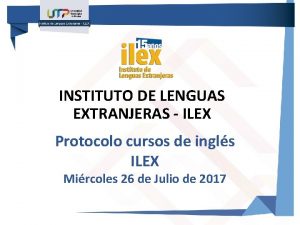 INSTITUTO DE LENGUAS EXTRANJERAS ILEX Protocolo cursos de