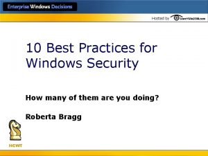 Hosted by 10 Best Practices for Windows Security