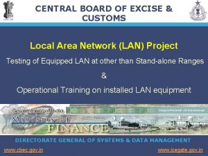 CENTRAL BOARD OF EXCISE CUSTOMS Local Area Network