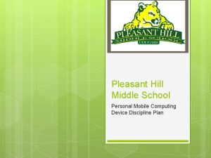 Pleasant Hill Middle School Personal Mobile Computing Device