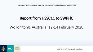 IHO HYDROGRAPHIC SERVICES AND STANDARDS COMMITTEE Report from