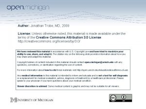 Author Jonathan Trobe MD 2009 License Unless otherwise