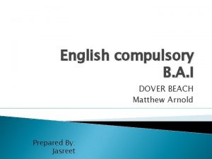 English compulsory B A I DOVER BEACH Matthew