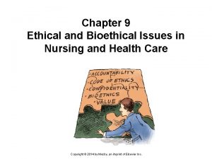 Chapter 9 Ethical and Bioethical Issues in Nursing