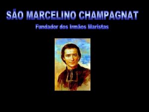 So Marcelino Champagnat Nasceu a 20 de maio