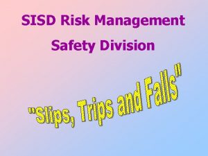 SISD Risk Management Safety Division Objective SISD Risk