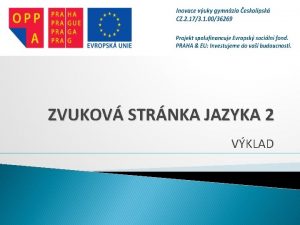 ZVUKOV STRNKA JAZYKA 2 VKLAD ZVUKOV PROSTEDKY SOUVISL