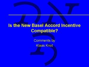 Is the New Basel Accord Incentive Compatible Comments