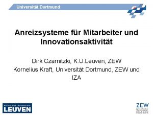 Universitt Dortmund Anreizsysteme fr Mitarbeiter und Innovationsaktivitt Dirk