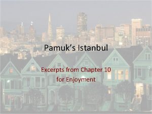 Pamuks Istanbul Excerpts from Chapter 10 for Enjoyment
