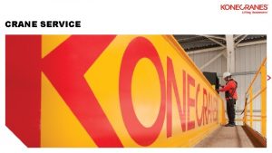 CRANE SERVICE SERVICE WHY KONECRANES LIFECYCLE CARE IN