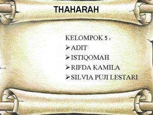 THAHARAH KELOMPOK 5 ADIT ISTIQOMAH RIFDA KAMILA SILVIA