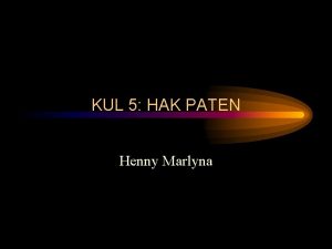 KUL 5 HAK PATEN Henny Marlyna Perkembangan Hukum