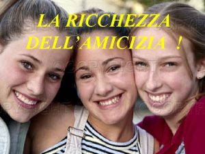 LA RICCHEZZA DELLAMICIZIA P Rle Eletture CISA I