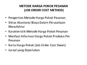 METODE HARGA POKOK PESANAN JOB ORDER COST METHOD