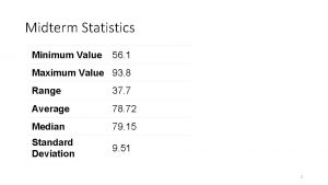 Midterm Statistics Minimum Value 56 1 Maximum Value