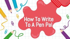 How To Write To A Pen Pal The