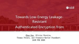 Towards LowEnergy Leakage Resistant Authenticated Encryption from the