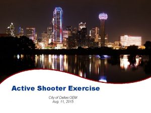 Active Shooter Exercise City of Dallas OEM Aug