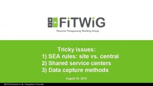 Tricky issues 1 SEA rules site vs central