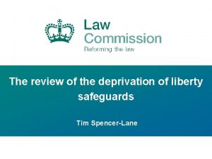 The review of the deprivation of liberty safeguards