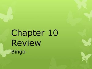 Chapter 10 Review Bingo DIRECTIONS Fill in the