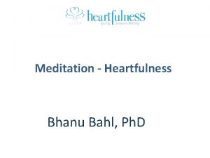 Meditation Heartfulness Bhanu Bahl Ph D Class schedule