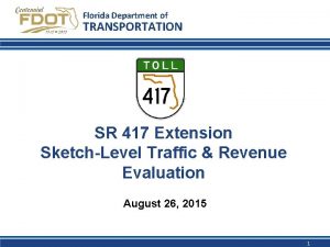 Florida Department of TRANSPORTATION SR 417 Extension SketchLevel