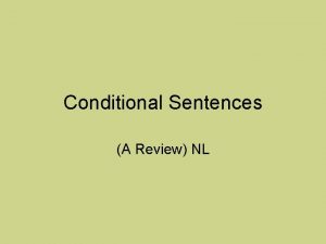 Conditional Sentences A Review NL Conditional Sentences If